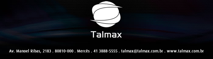 Entre em contato por telefone:(41) 3888-5555, e-mail:talmax@talmax.com.br, ou atravs do site www.talmax.com.br